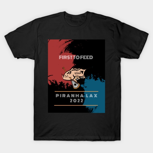 First to Feed Piranha Lax T-Shirt T-Shirt by Lacrosse & Motivational T-Shirts 